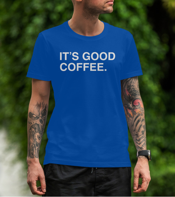 It's Good Coffee Big Cat T-Shirt