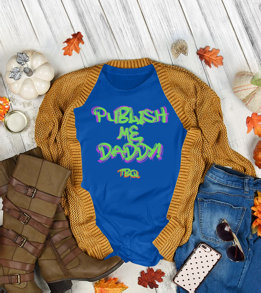 PUBLISH ME DADDY TBQ Graffiti T-Shirt