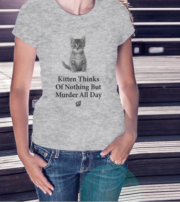 Kitten Thinks Of Nothing But Murder All Day The Onion T-Shirt