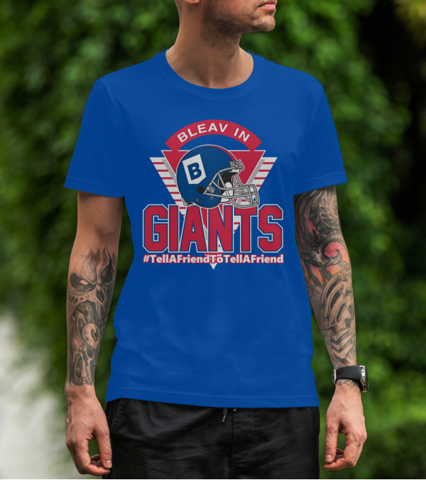 Bleav In Giants #TellAFriendToTellAFriend Football Helmet T-Shirt