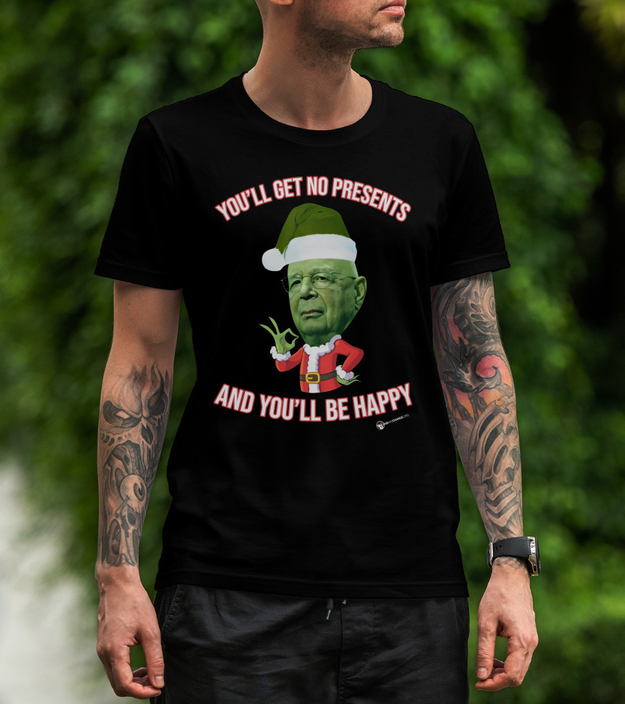You’ll Get No Presents And You’ll Be Happy Christmas Santa Hat Green Head T-Shirt