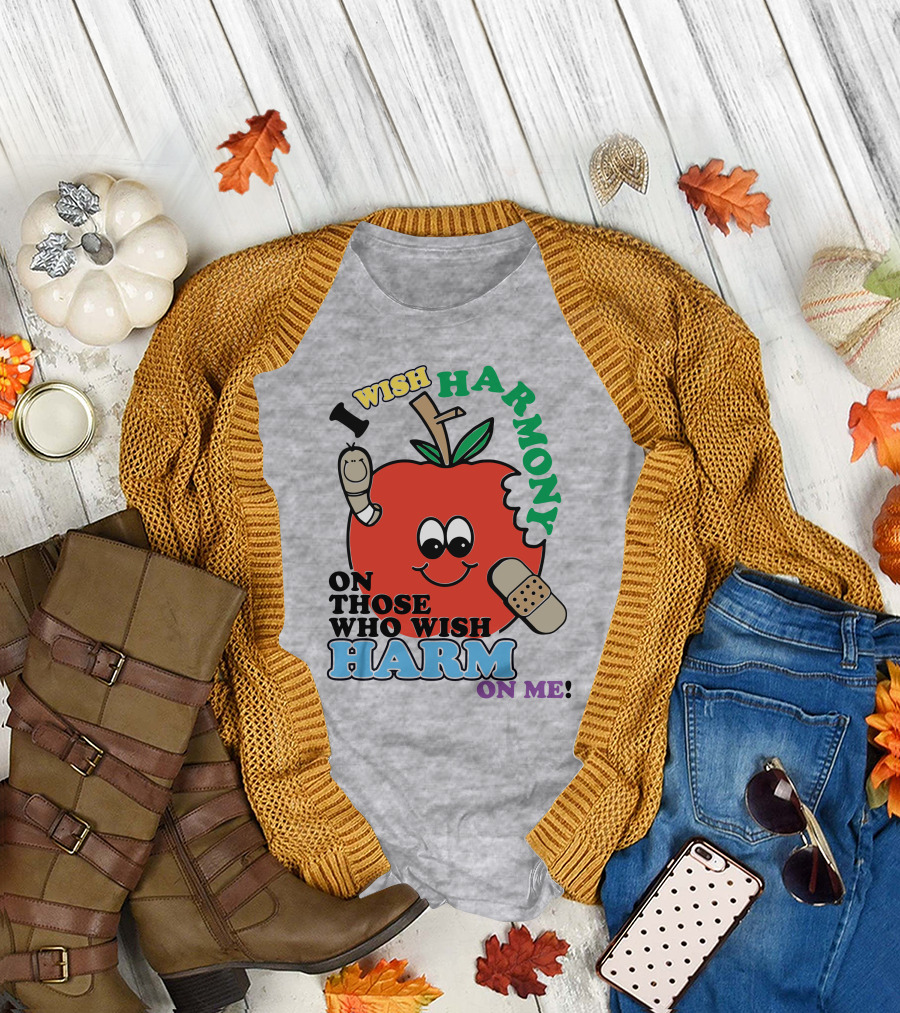 I Wish Harmony On Those Who Wish Harm On Me Apple Bandage Cartoon T-Shirt