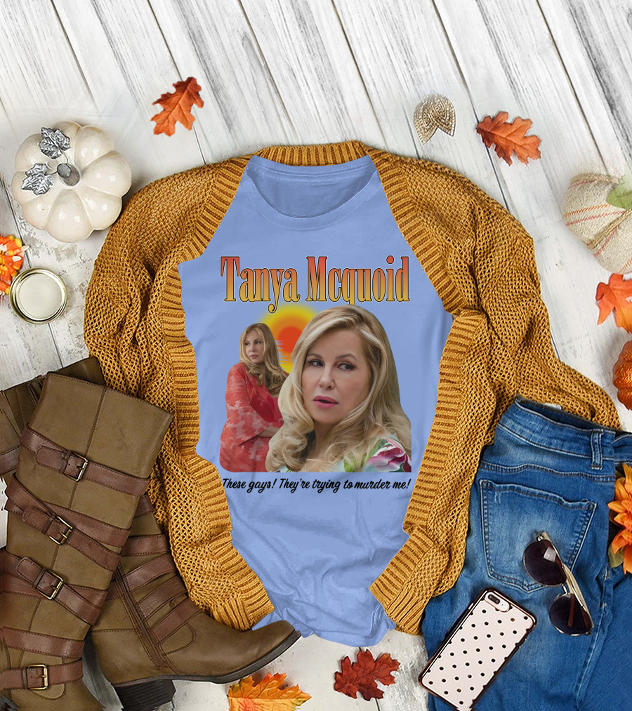 Tanya Mcquoid These Gays They're Trying To Murder Me Retro Sunset T-Shirt