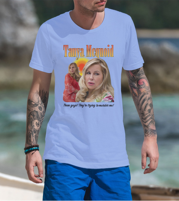 Tanya Mcquoid These Gays They're Trying To Murder Me Retro Sunset T-Shirt