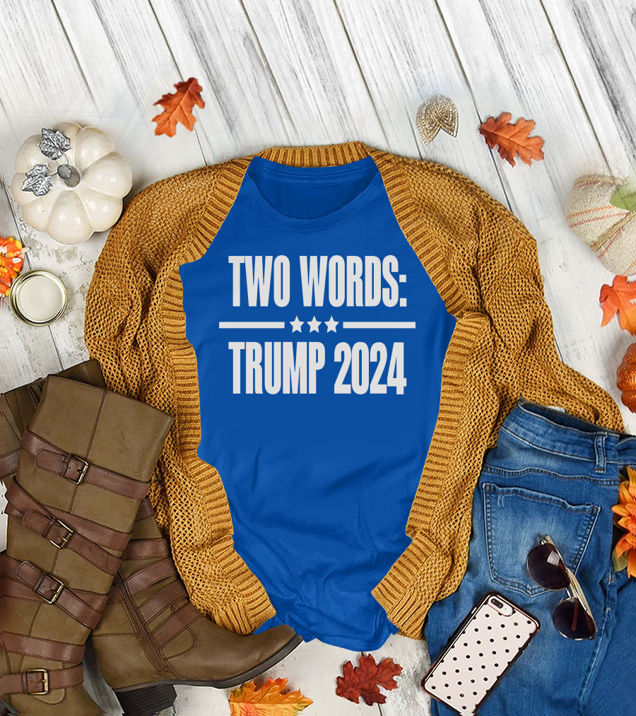 TWO WORDS TRUMP T-Shirt