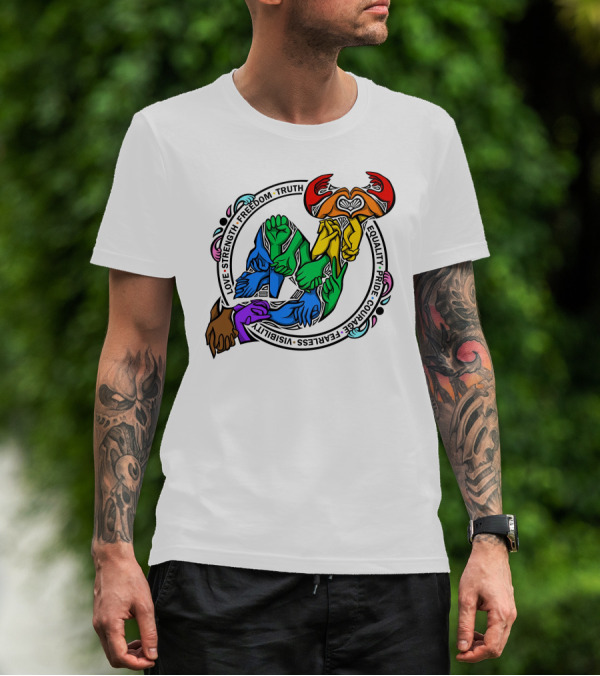 Love Strength Freedom Truth Equality Pride Courage Fearless Visibility Unity Hands Circle T-Shirt