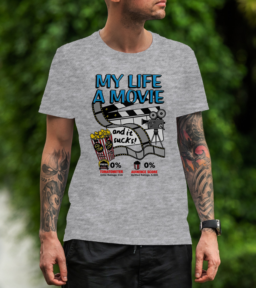 My Life A Movie And It Sucks 0% Tomatometer Audience Score Cinema Camera Popcorn T-Shirt