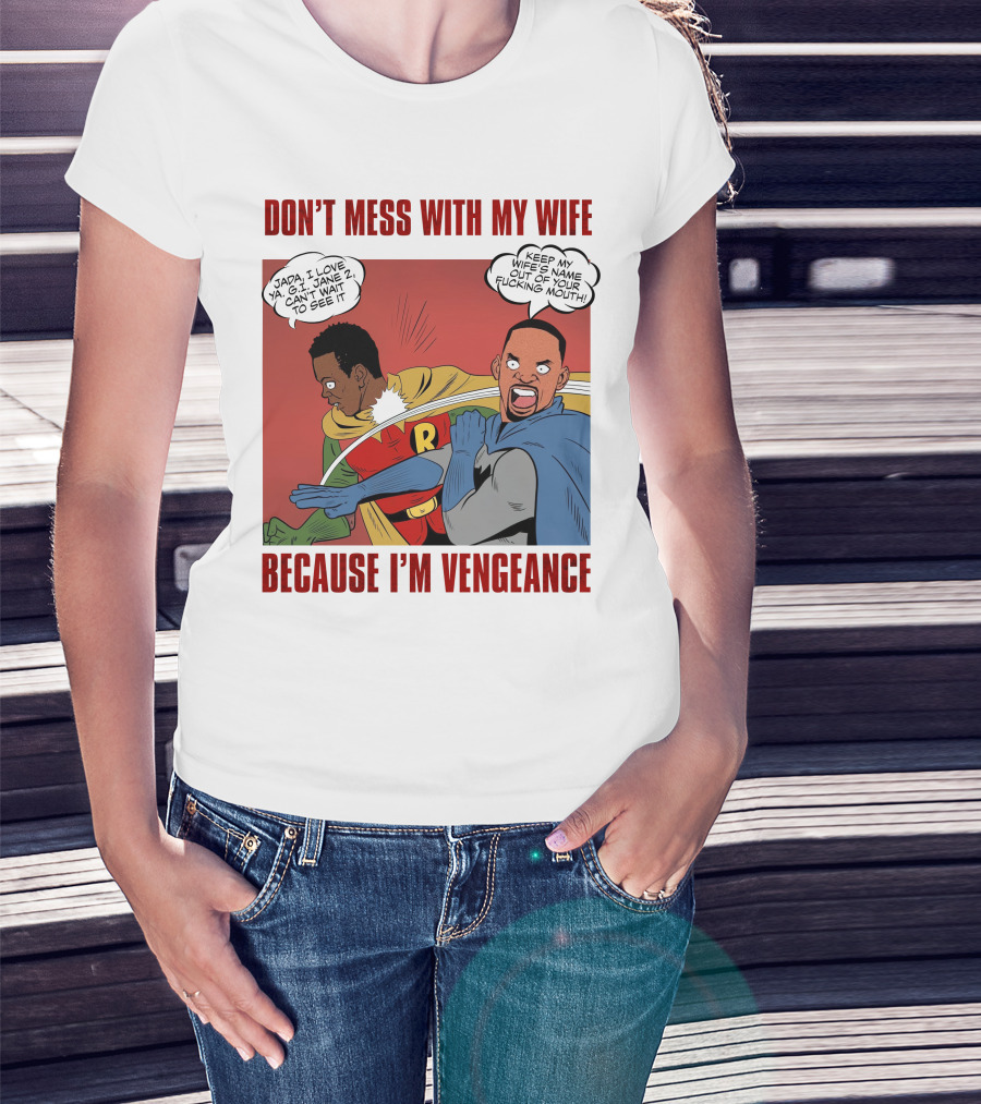 Don't Mess With My Wife Because I'm Vengeance T-Shirt