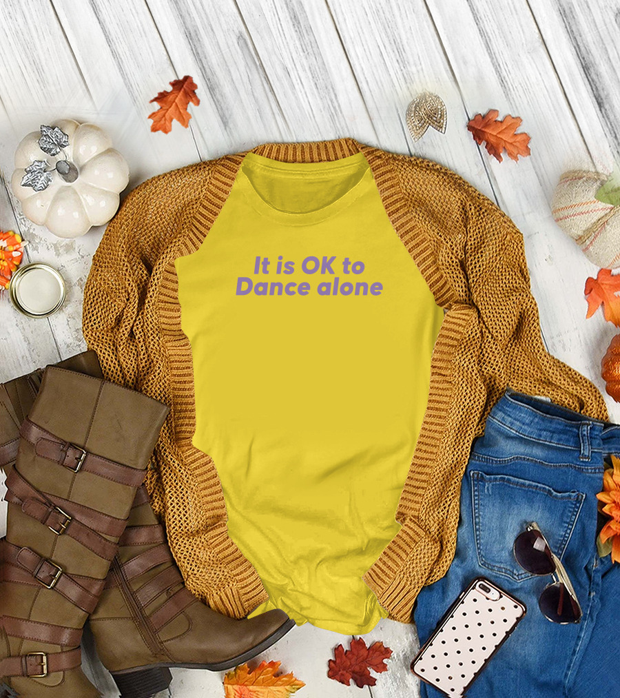 It Is OK to Dance Alone Yellow Background T-Shirt