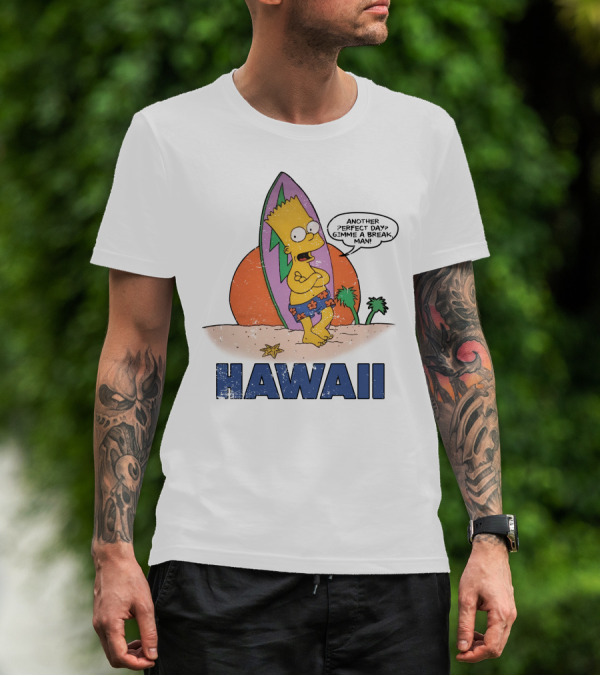 Hawaii Bart Simpson Another Perfect Day Gimme A Break Man Surfboard Cartoon T-Shirt