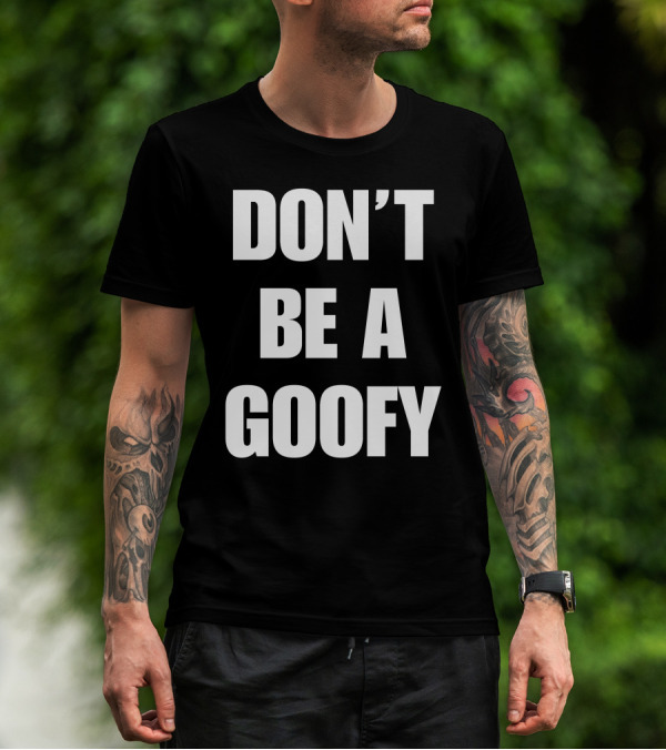 Blackgunsmatter Don’t Be A Goofy Merch T-Shirt