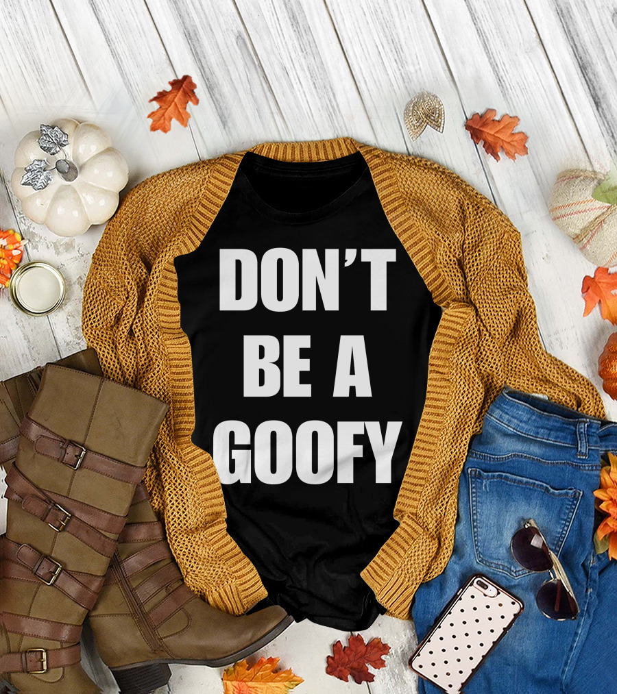 Blackgunsmatter Don’t Be A Goofy Merch T-Shirt