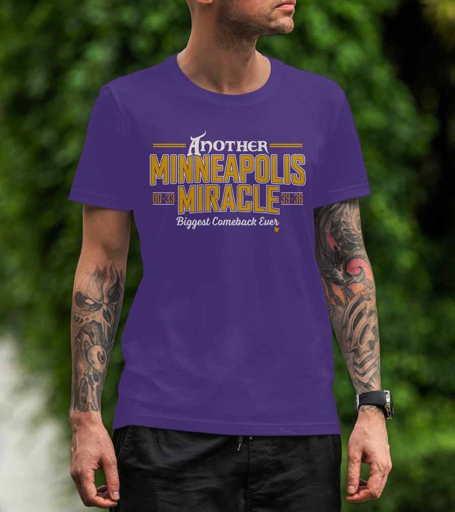 Another Minneapolis Miracle 00-33 39-36 Biggest Comeback Ever T-Shirt