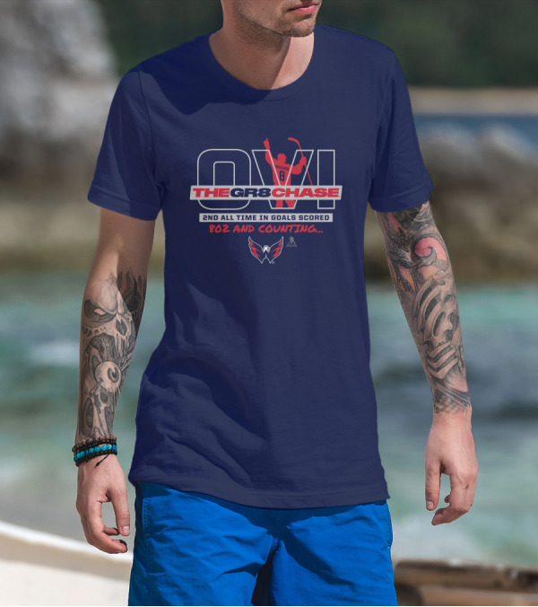 Ovi The Gr8 Chase 2nd All Time In Goals Scored 802 And Counting Washington Capitals NHL T-Shirt