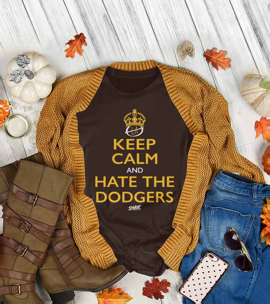 Keep Calm And Hate The Dodgers LA Gold Crown Snack T-Shirt