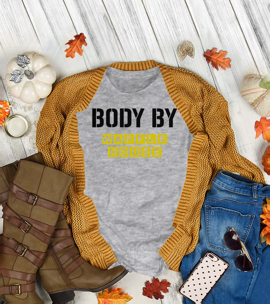 Body By Waffle House T-Shirt
