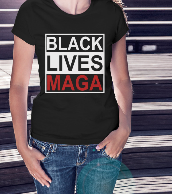 BLACK LIVES MAGA T-Shirt