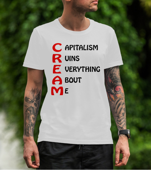 Capitalism Ruins Everything About Me CREAM T-Shirt