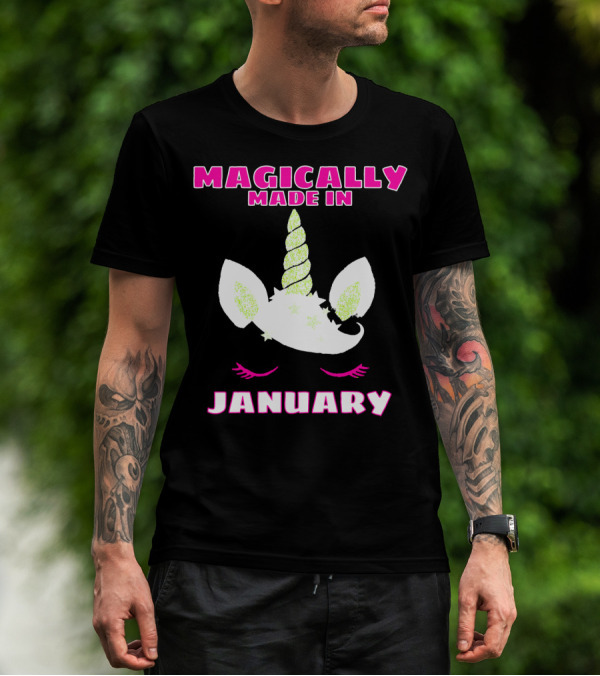 Magically Made In January Funny Unicorn Birthday T-Shirt