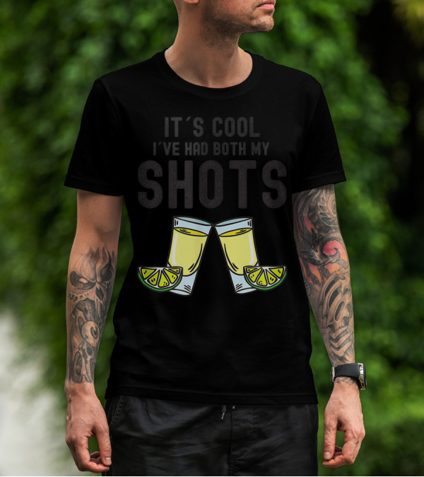 It's Cool I've Had Both My Shots Tequila Glasses And Lime T-Shirt