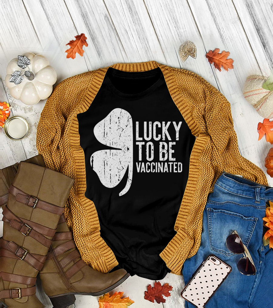 Lucky To Be Vaccinated St Patrick's Day Shamrock T-Shirt