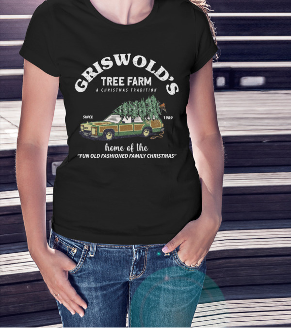 Griswold's Tree Farm A Christmas Tradition Home Of The Fun Old Fashioned Family Christmas Since 1989 T-Shirt