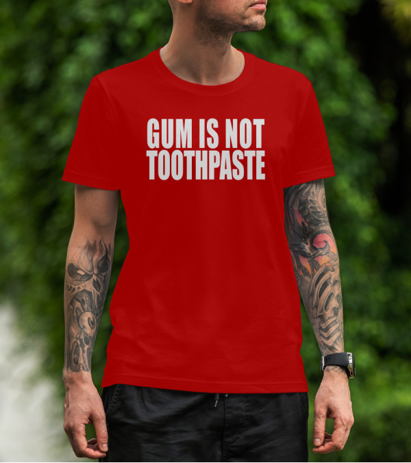 Gum Is Not Toothpaste Optical Illusion T-Shirt