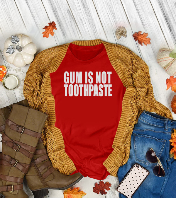 Gum Is Not Toothpaste Optical Illusion T-Shirt