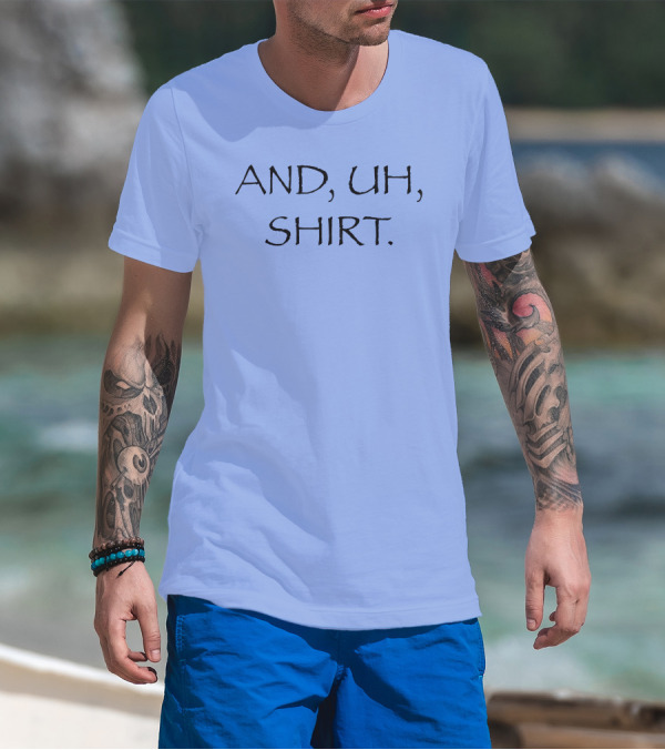 AND UH T-Shirt