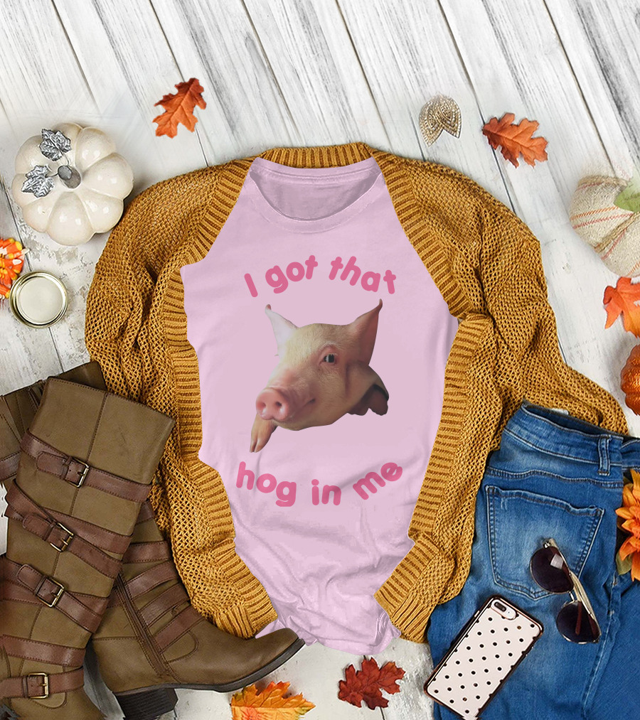 I Got That Hog in Me Pig Face T-Shirt