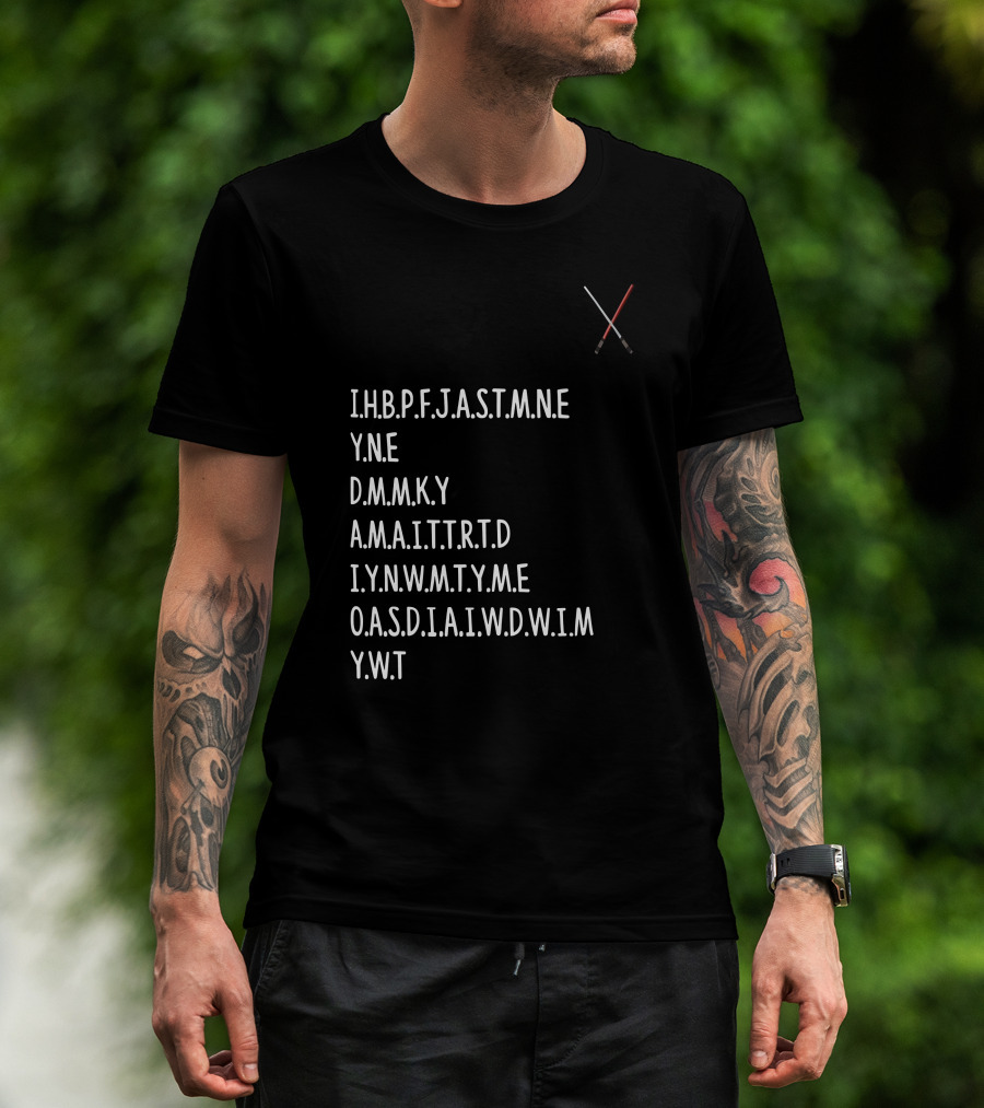 Ihbpfjastmne Yne Dmnky Amaittrtd Iynwmtyme Oasdiaiwdwim Ywt Lightsabers Crossing T-Shirt