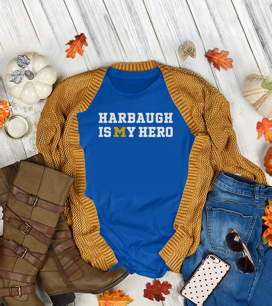 Harbaugh Is My Hero Michigan Block M T-Shirt