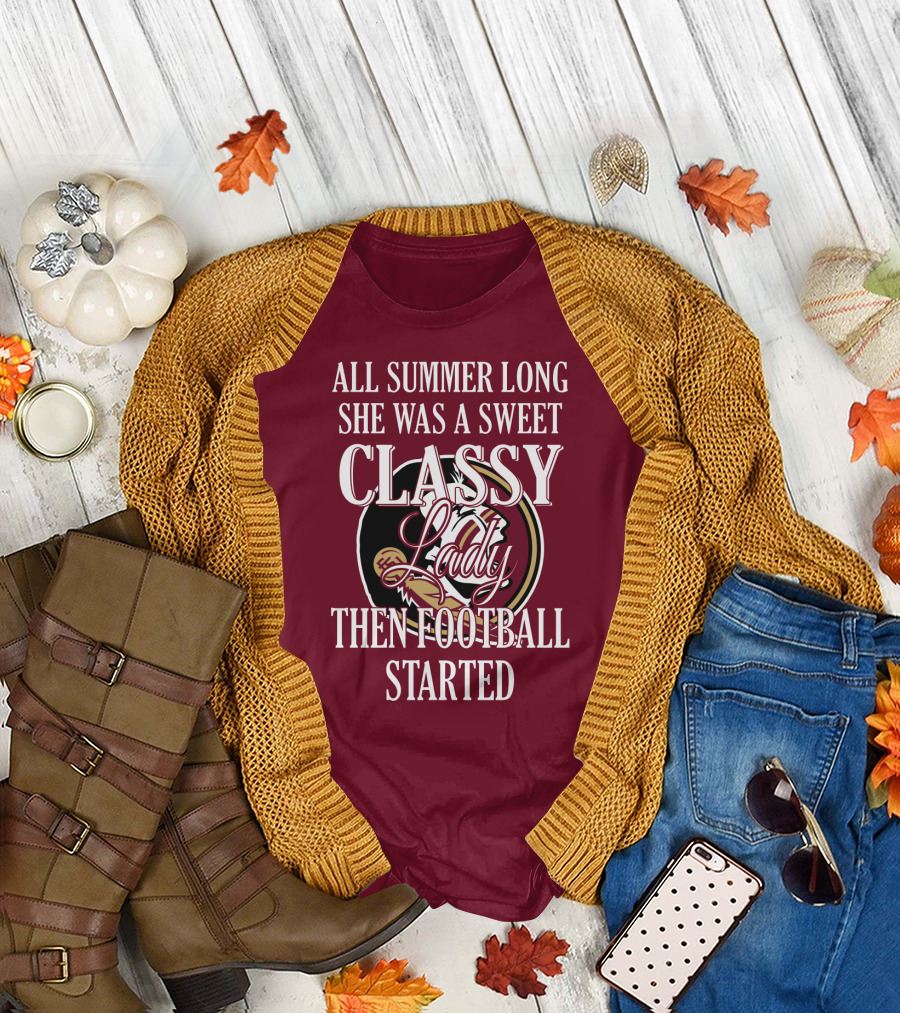 All Summer Long She Was A Sweet Classy Lady Then Football Started T-Shirt