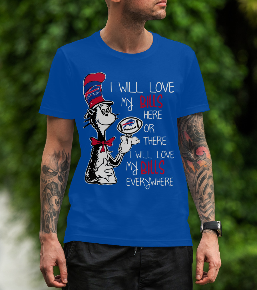 I Will Love My Bills Here Or There I Will Love My Bills Everywhere T-Shirt