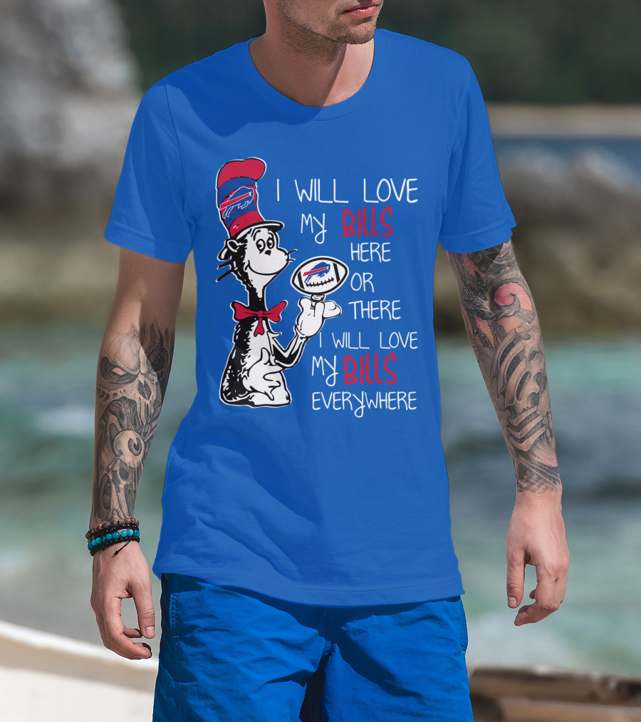 I Will Love My Bills Here Or There I Will Love My Bills Everywhere T-Shirt