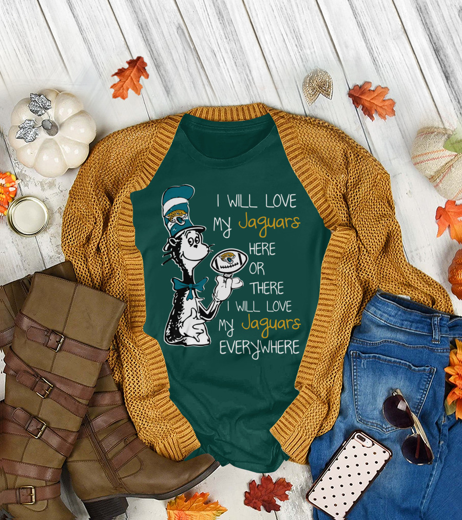 I Will Love My Jaguars Here or There I Will Love My Jaguars Everywhere Cat Holding Football T-Shirt