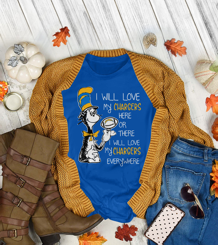 I Will Love My Chargers Here or There I Will Love My Chargers Everywhere Cat in the Hat Football T-Shirt