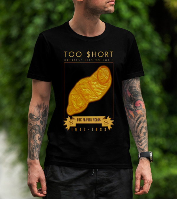 TOO $HORT GREATEST HITS VOLUME 1 THE PLAYER YEARS 1983-1988 T-Shirt