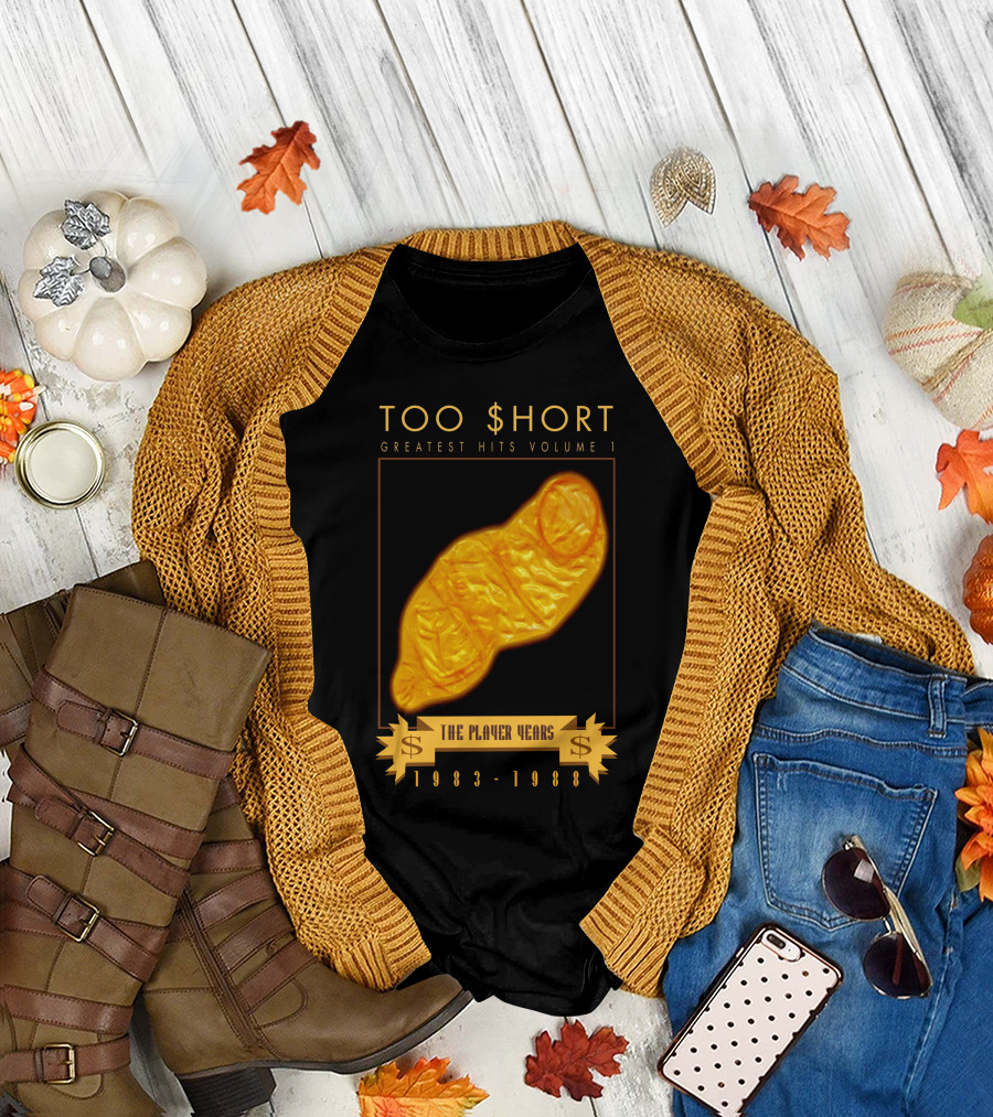 TOO $HORT GREATEST HITS VOLUME 1 THE PLAYER YEARS 1983-1988 T-Shirt
