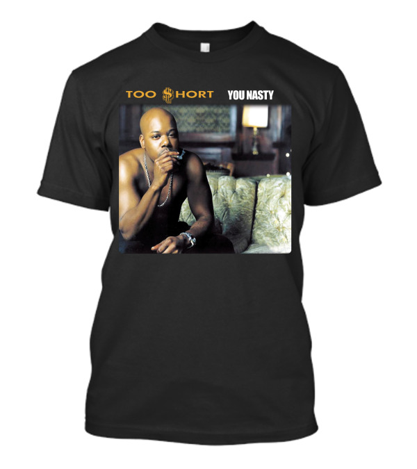 Too Short You Nasty T-Shirt