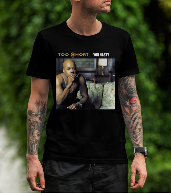 Too Short You Nasty T-Shirt