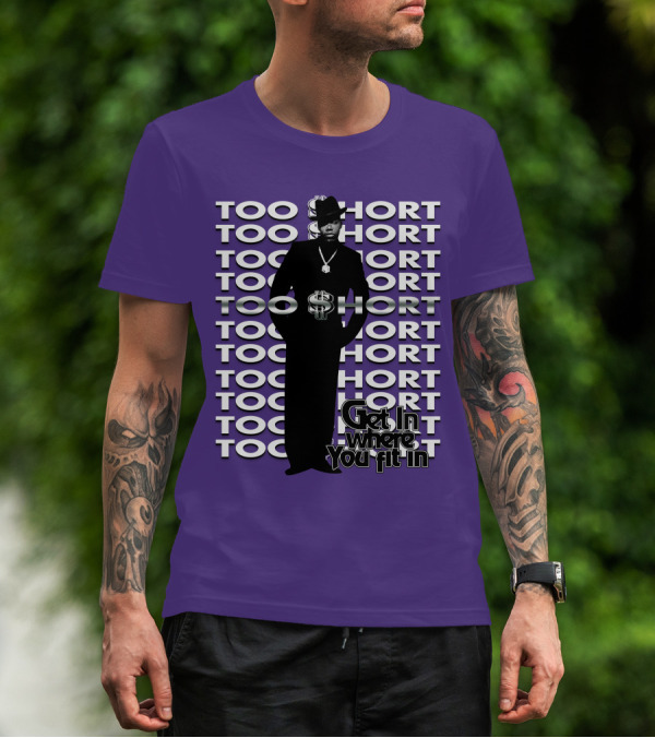 Too Short Get In Where You Fit In T-Shirt