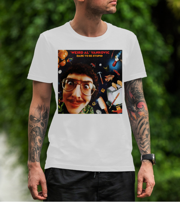 WEIRD AL YANKOVIC DARE TO BE STUPID T-Shirt