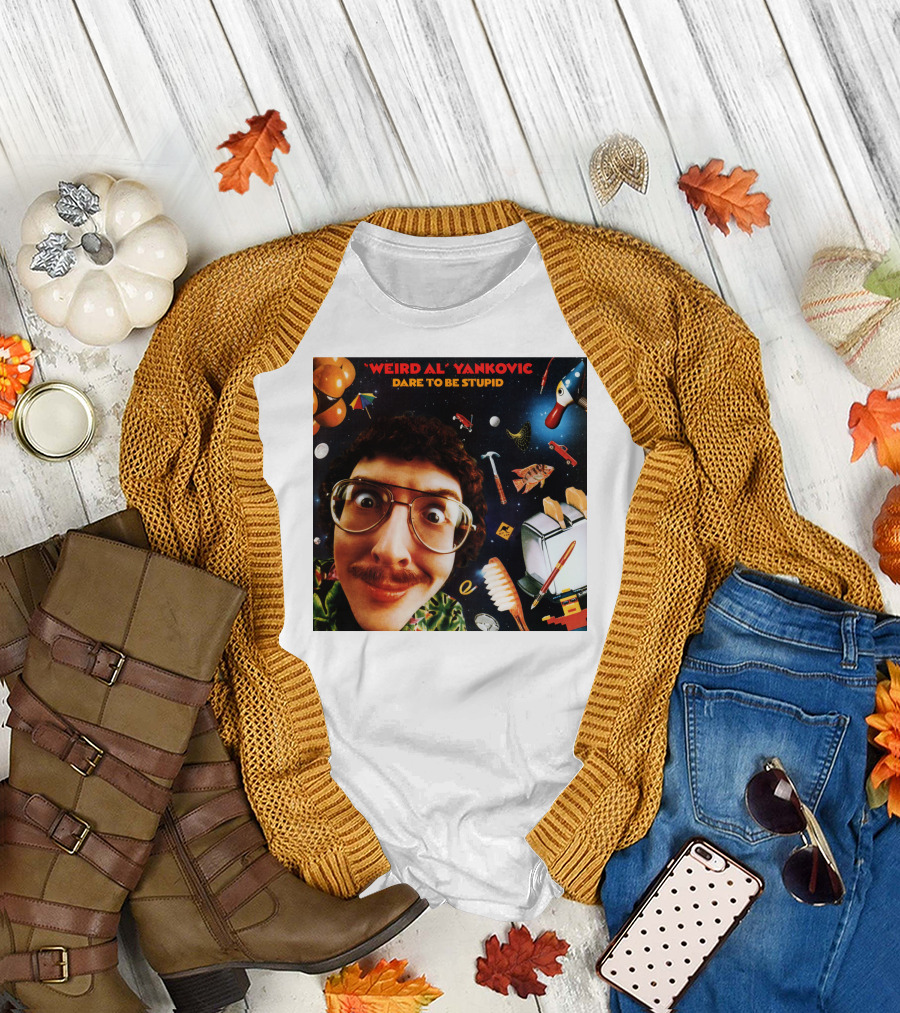 WEIRD AL YANKOVIC DARE TO BE STUPID T-Shirt