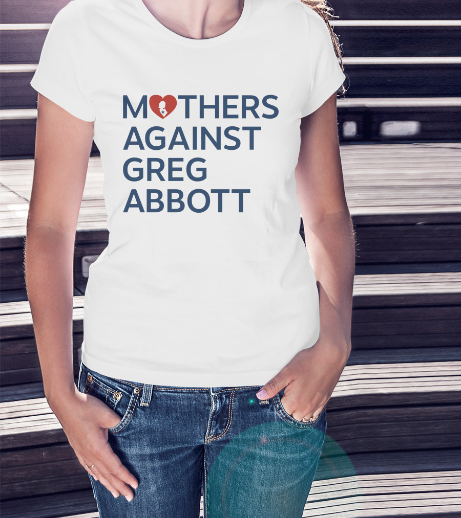 Mothers Against Greg Abbott Heart T-Shirt