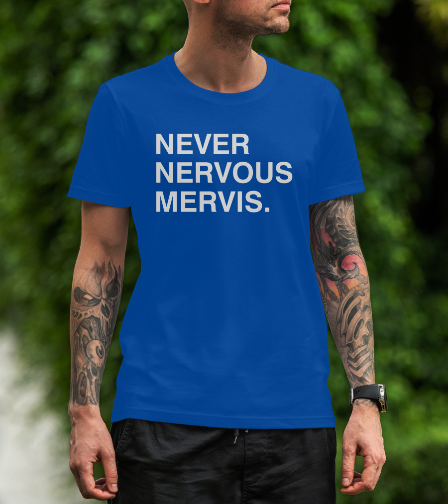 Never Nervous Mervis Blue Text T-Shirt