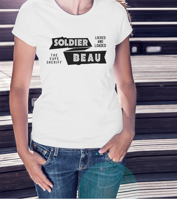 Soldier Beau Locked And Loaded The Supe Sheriff T-Shirt