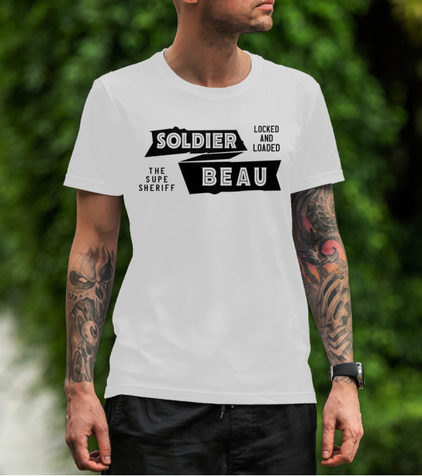 Soldier Beau Locked And Loaded The Supe Sheriff T-Shirt