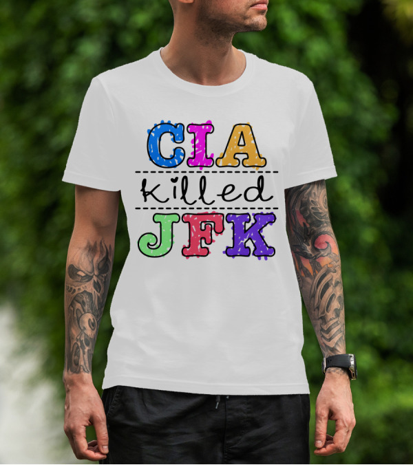 CIA Killed JFK Colorful Block Letters T-Shirt
