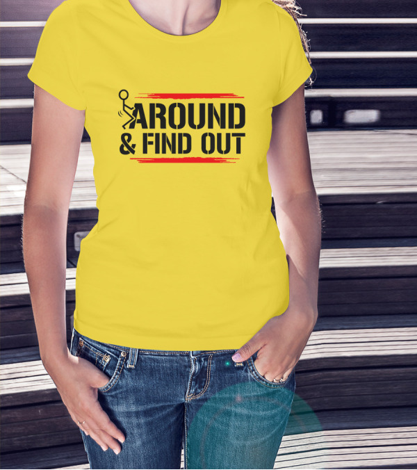 Stick Figure Warning Humor: Around And Find Out T-Shirt